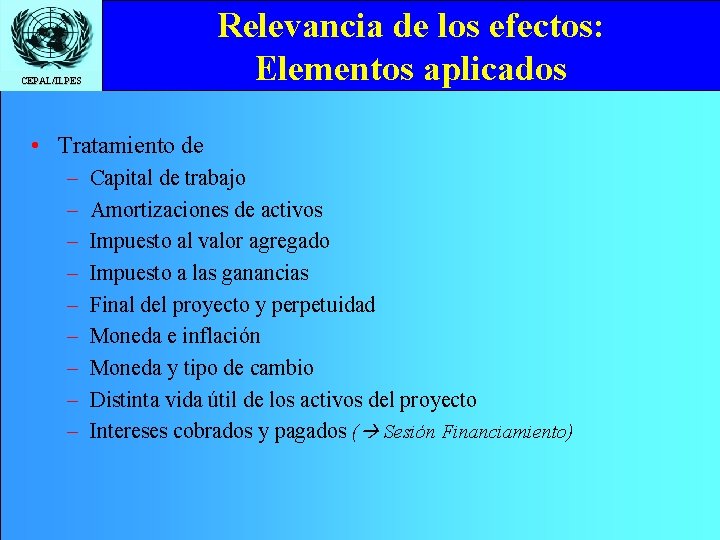 Relevancia de los efectos: Elementos aplicados CEPAL/ILPES • Tratamiento de – – – –