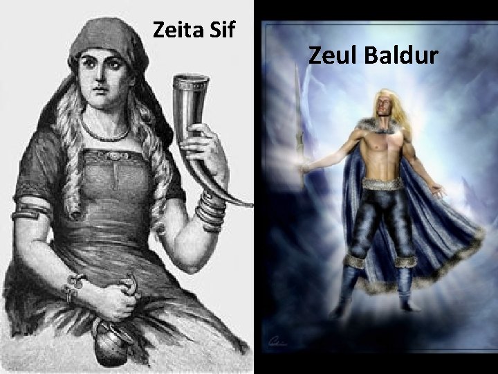 Zeita Sif Zeul Baldur 