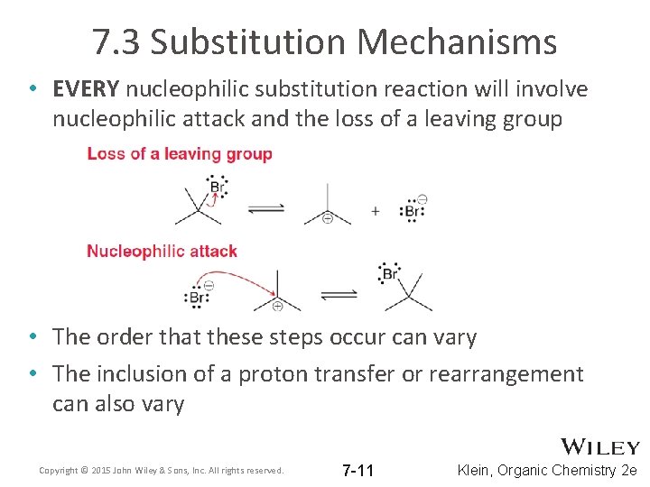 7. 3 Substitution Mechanisms • EVERY nucleophilic substitution reaction will involve nucleophilic attack and