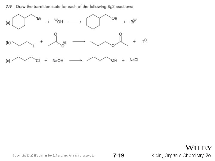 Copyright © 2015 John Wiley & Sons, Inc. All rights reserved. 7 -19 Klein,