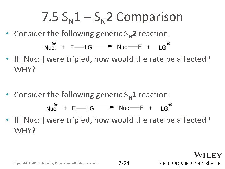 7. 5 SN 1 – SN 2 Comparison • Consider the following generic SN
