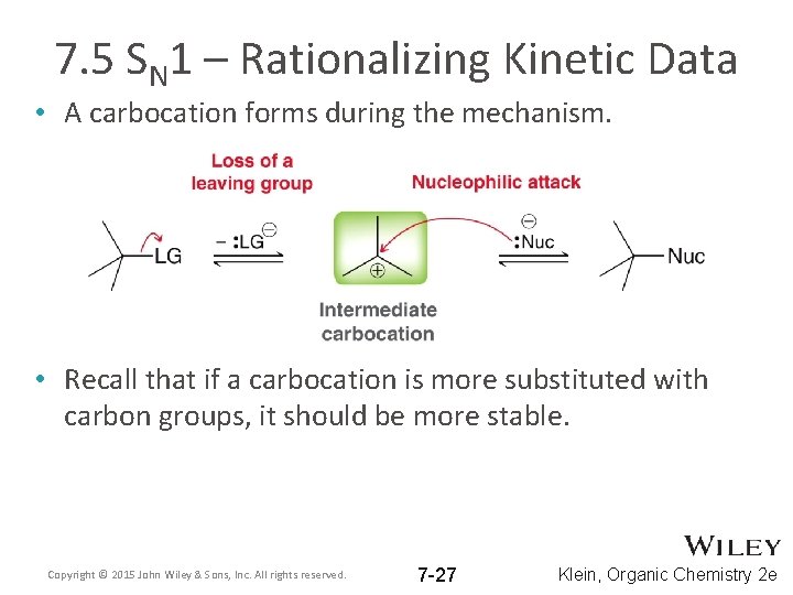 7. 5 SN 1 – Rationalizing Kinetic Data • A carbocation forms during the