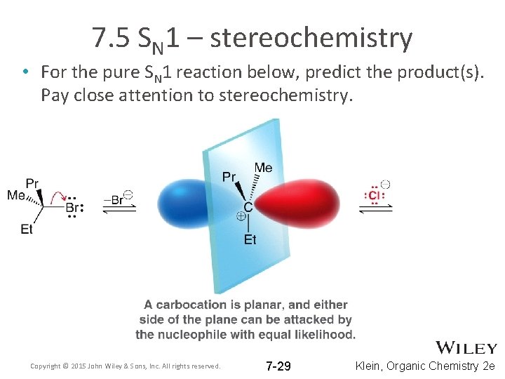 7. 5 SN 1 – stereochemistry • For the pure SN 1 reaction below,