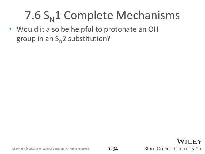 7. 6 SN 1 Complete Mechanisms • Would it also be helpful to protonate