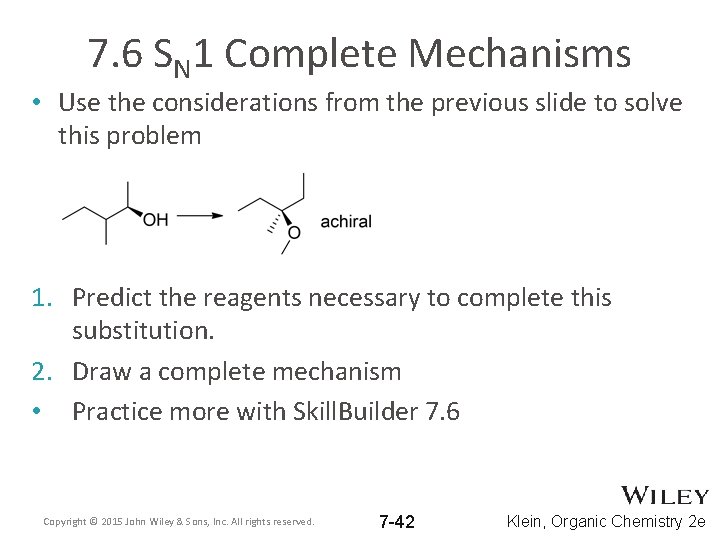 7. 6 SN 1 Complete Mechanisms • Use the considerations from the previous slide