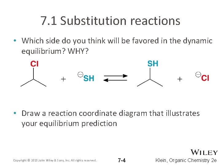 7. 1 Substitution reactions • Which side do you think will be favored in