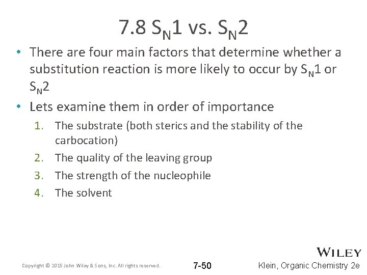 7. 8 SN 1 vs. SN 2 • There are four main factors that