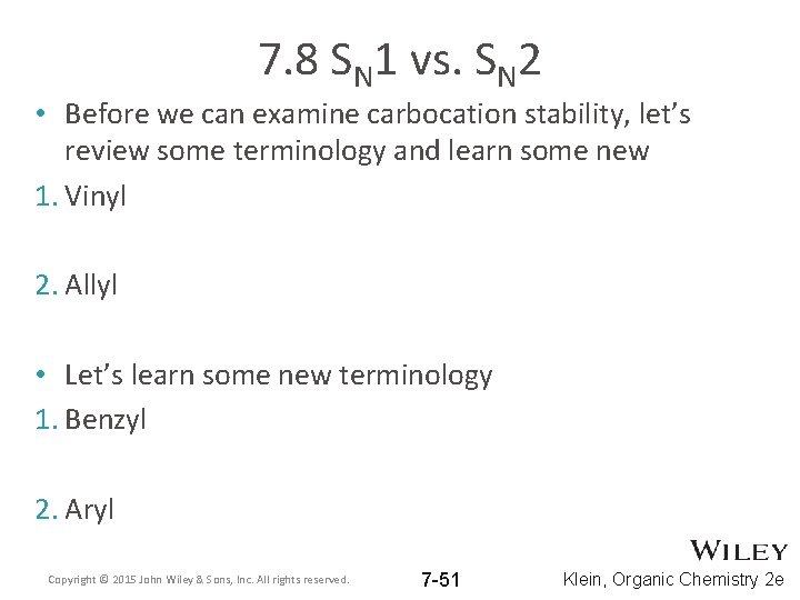 7. 8 SN 1 vs. SN 2 • Before we can examine carbocation stability,