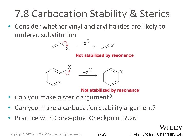 7. 8 Carbocation Stability & Sterics • Consider whether vinyl and aryl halides are