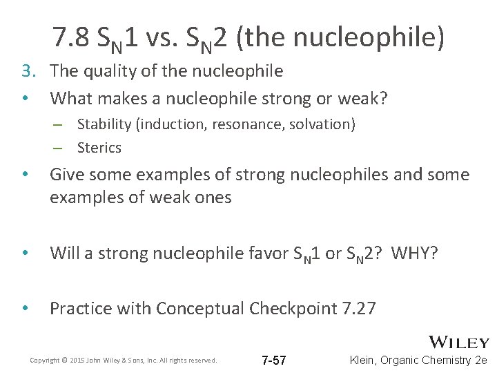 7. 8 SN 1 vs. SN 2 (the nucleophile) 3. The quality of the