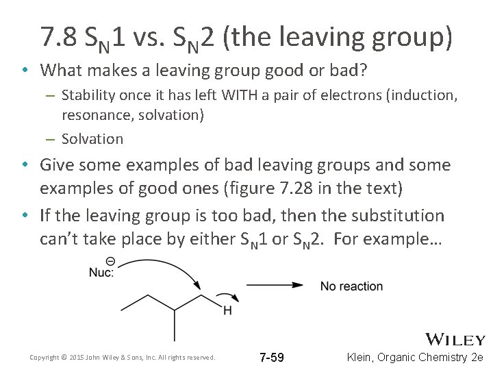 7. 8 SN 1 vs. SN 2 (the leaving group) • What makes a