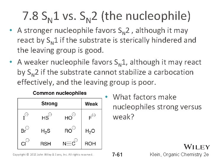 7. 8 SN 1 vs. SN 2 (the nucleophile) • A stronger nucleophile favors