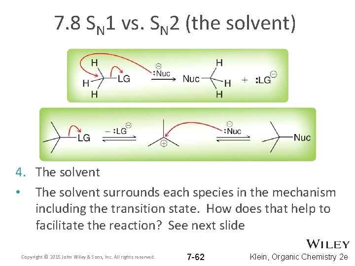 7. 8 SN 1 vs. SN 2 (the solvent) 4. The solvent • The