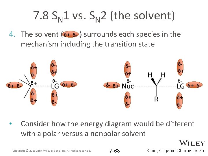 7. 8 SN 1 vs. SN 2 (the solvent) 4. The solvent ( δ+