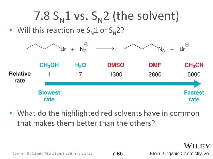 7. 8 SN 1 vs. SN 2 (the solvent) • Will this reaction be