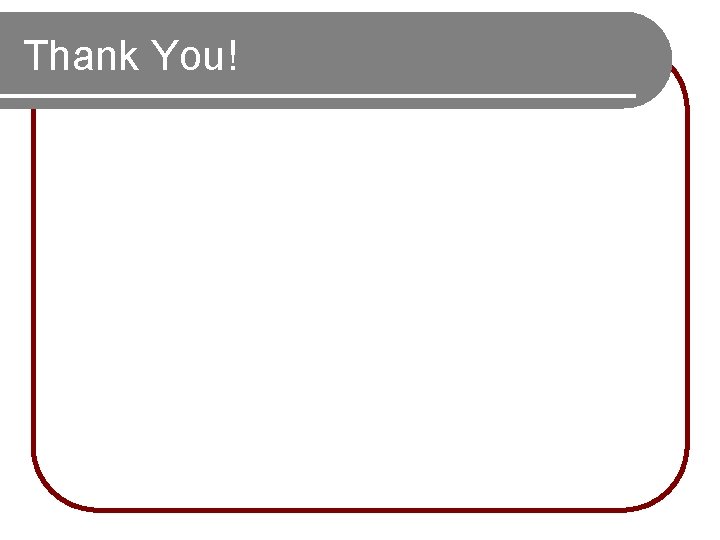 Thank You! Thank You!