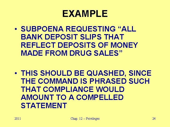 EXAMPLE • SUBPOENA REQUESTING “ALL BANK DEPOSIT SLIPS THAT REFLECT DEPOSITS OF MONEY MADE