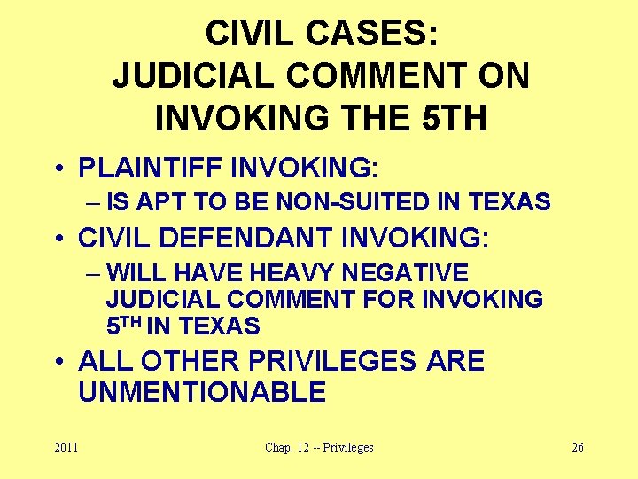 CIVIL CASES: JUDICIAL COMMENT ON INVOKING THE 5 TH • PLAINTIFF INVOKING: – IS