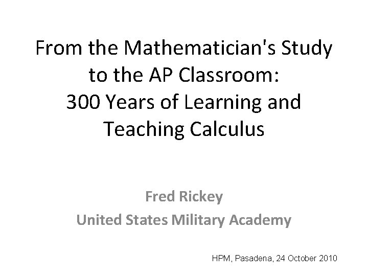 From the Mathematician's Study to the AP Classroom: 300 Years of Learning and Teaching