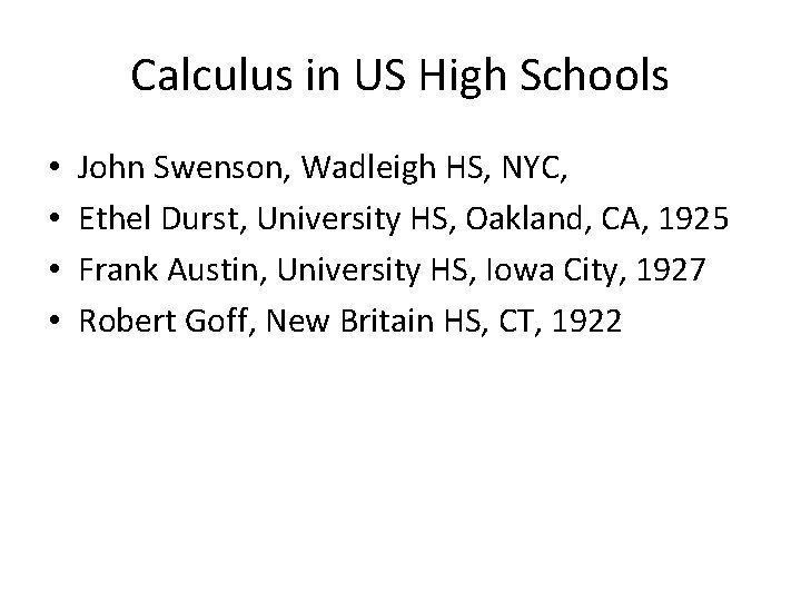 Calculus in US High Schools • • John Swenson, Wadleigh HS, NYC, Ethel Durst,