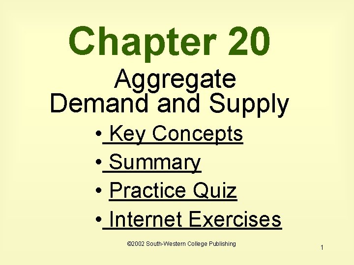 Chapter 20 Aggregate Demand Supply • Key Concepts • Summary • Practice Quiz •