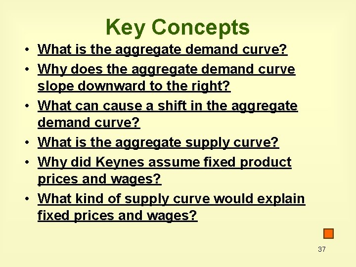 Key Concepts • What is the aggregate demand curve? • Why does the aggregate