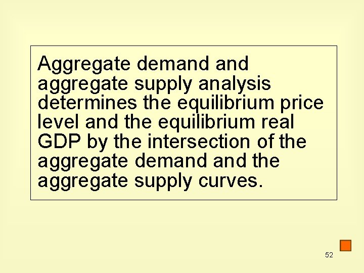 Aggregate demand aggregate supply analysis determines the equilibrium price level and the equilibrium real