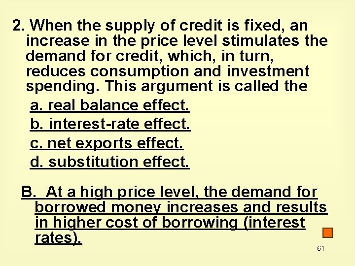 2. When the supply of credit is fixed, an increase in the price level