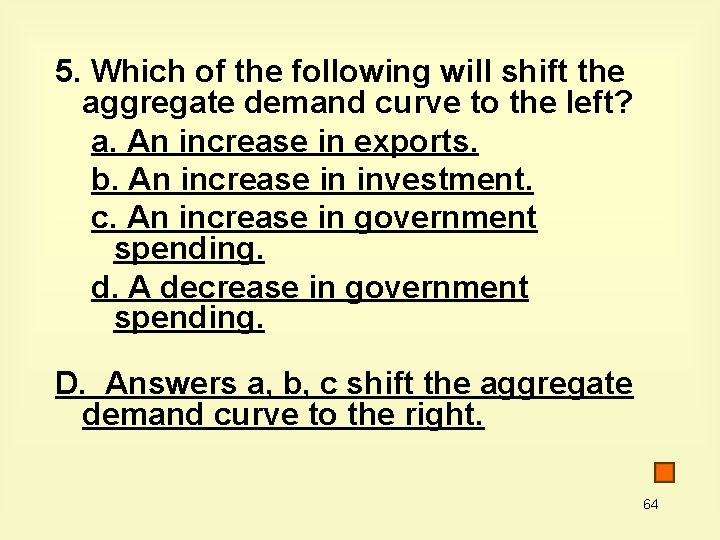 5. Which of the following will shift the aggregate demand curve to the left?