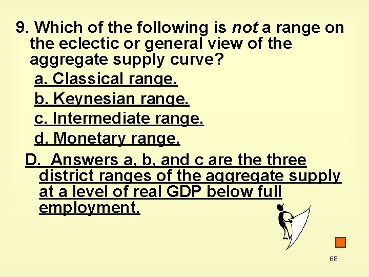 9. Which of the following is not a range on the eclectic or general