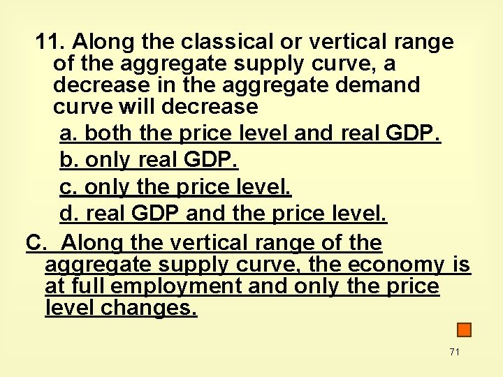 11. Along the classical or vertical range of the aggregate supply curve, a decrease