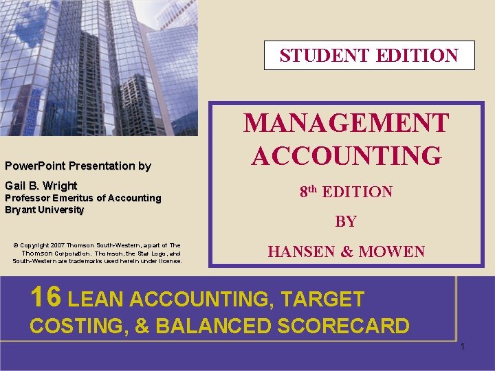 STUDENT EDITION Power. Point Presentation by Gail B. Wright Professor Emeritus of Accounting Bryant