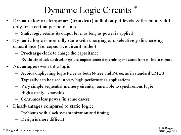 Dynamic Logic Circuits * • Dynamic logic is temporary (transient) in that output levels