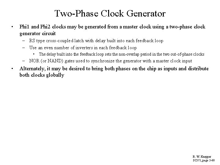 Two-Phase Clock Generator • Phi 1 and Phi 2 clocks may be generated from