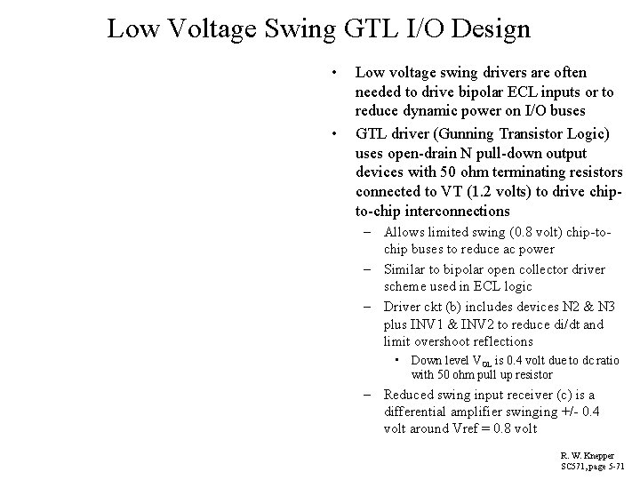 Low Voltage Swing GTL I/O Design • • Low voltage swing drivers are often