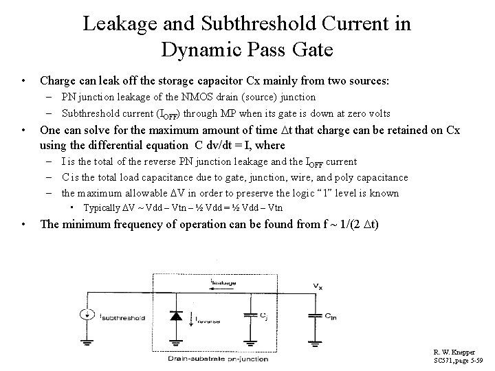 Leakage and Subthreshold Current in Dynamic Pass Gate • Charge can leak off the