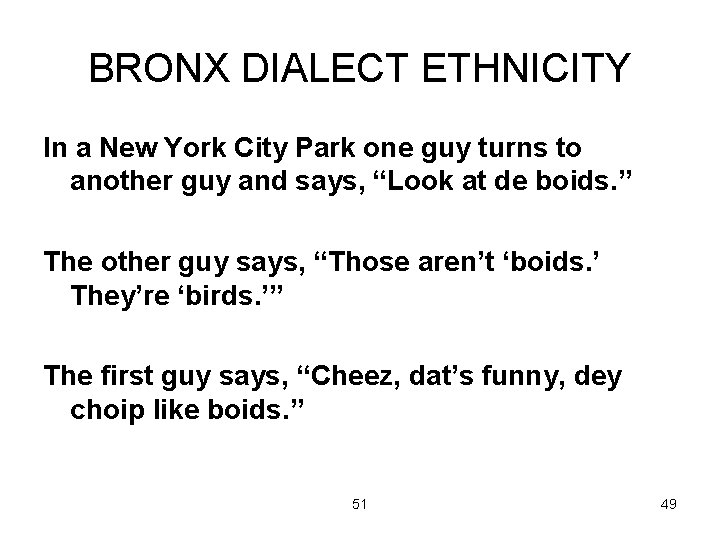 BRONX DIALECT ETHNICITY In a New York City Park one guy turns to another