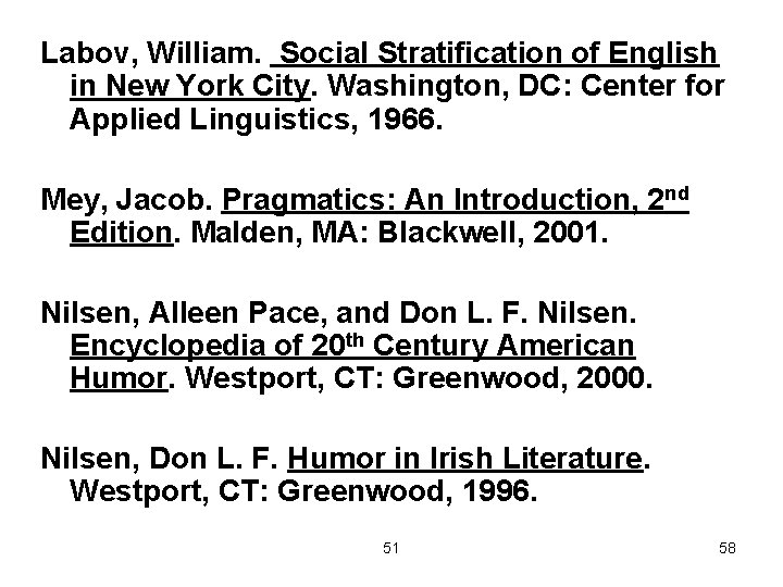 Labov, William. Social Stratification of English in New York City. Washington, DC: Center for