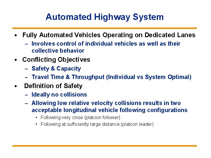 Automated Highway System · Fully Automated Vehicles Operating on Dedicated Lanes – Involves control