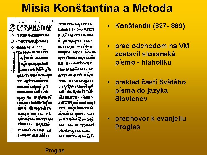 Misia Konštantína a Metoda • Konštantín (827 - 869) • pred odchodom na VM