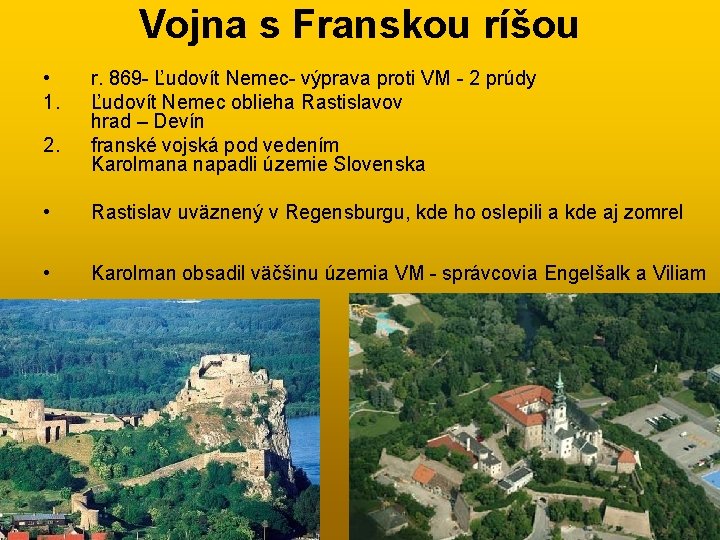 Vojna s Franskou ríšou • 1. 2. r. 869 - Ľudovít Nemec- výprava proti