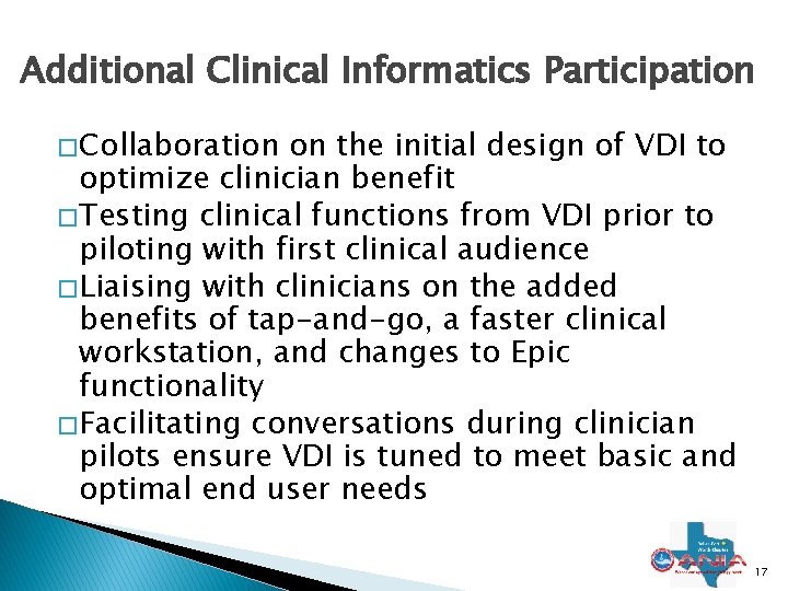 Additional Clinical Informatics Participation � Collaboration on the initial design of VDI to optimize Additional Clinical Informatics Participation � Collaboration on the initial design of VDI to optimize