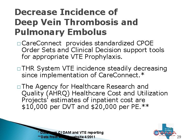 Decrease Incidence of Deep Vein Thrombosis and Pulmonary Embolus � Care. Connect provides standardized Decrease Incidence of Deep Vein Thrombosis and Pulmonary Embolus � Care. Connect provides standardized