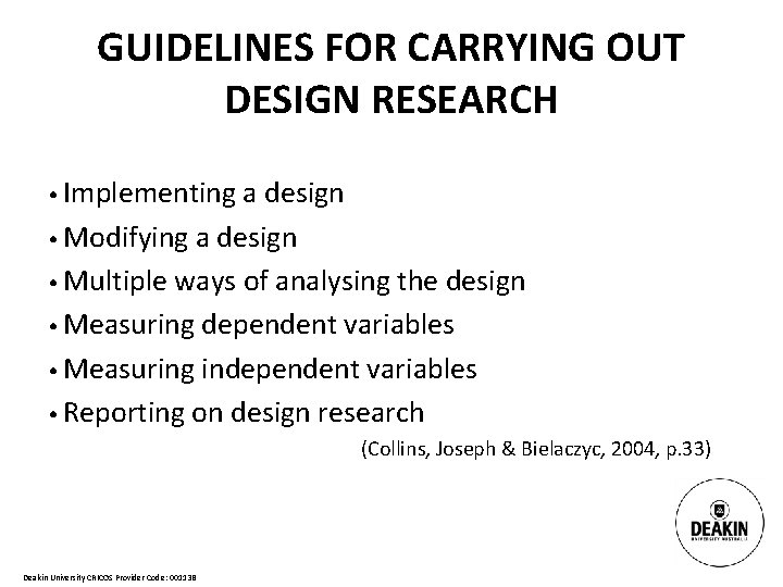 GUIDELINES FOR CARRYING OUT DESIGN RESEARCH • Implementing a design • Modifying a design