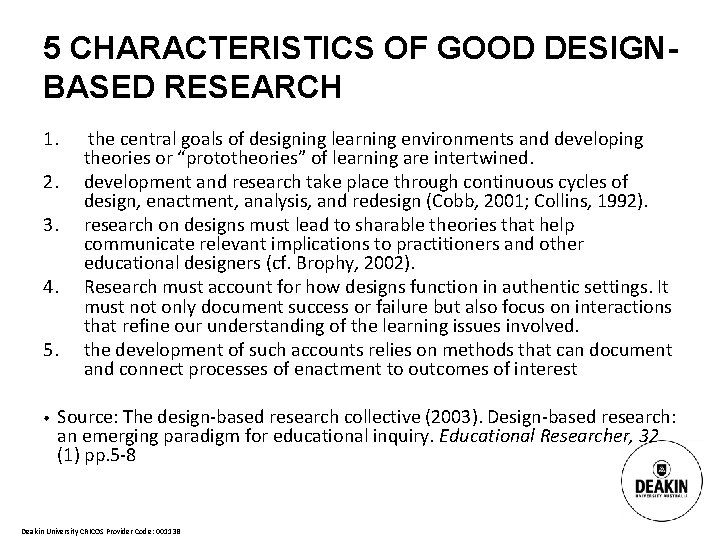 5 CHARACTERISTICS OF GOOD DESIGNBASED RESEARCH 1. 2. 3. 4. 5. the central goals
