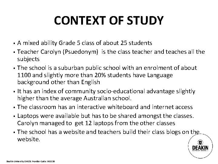 CONTEXT OF STUDY • A mixed ability Grade 5 class of about 25 students