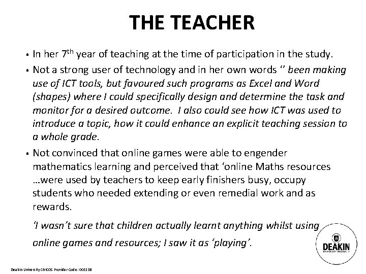 THE TEACHER • In her 7 th year of teaching at the time of