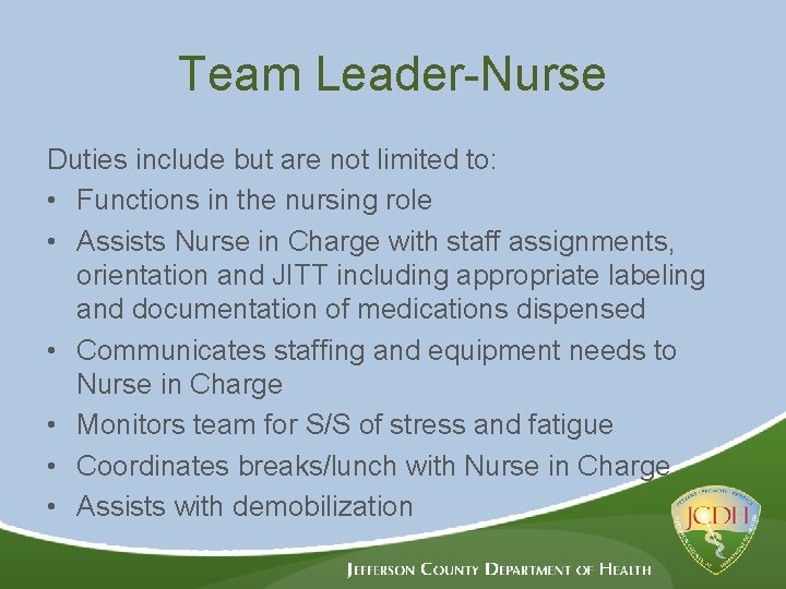 Team Leader-Nurse Duties include but are not limited to: • Functions in the nursing