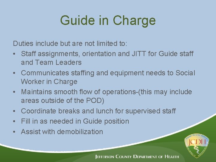 Guide in Charge Duties include but are not limited to: • Staff assignments, orientation