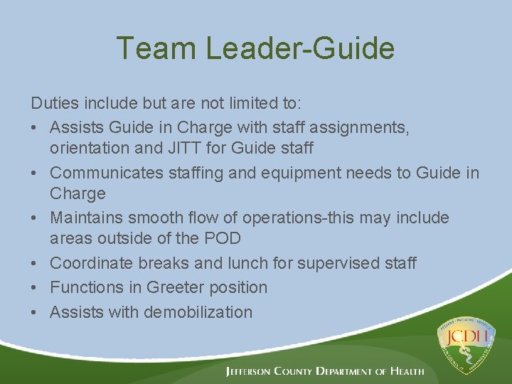 Team Leader-Guide Duties include but are not limited to: • Assists Guide in Charge